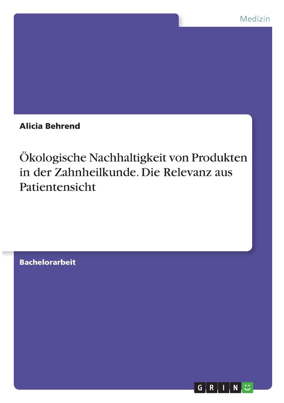 Ökologische Nachhaltigkeit von Produkten in der Zahnheilkunde. Die Relevanz aus Patientensicht Medicine