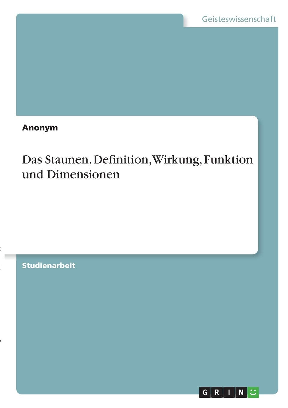 Das Staunen. Definition, Wirkung, Funktion und Dimensionen Reference Books