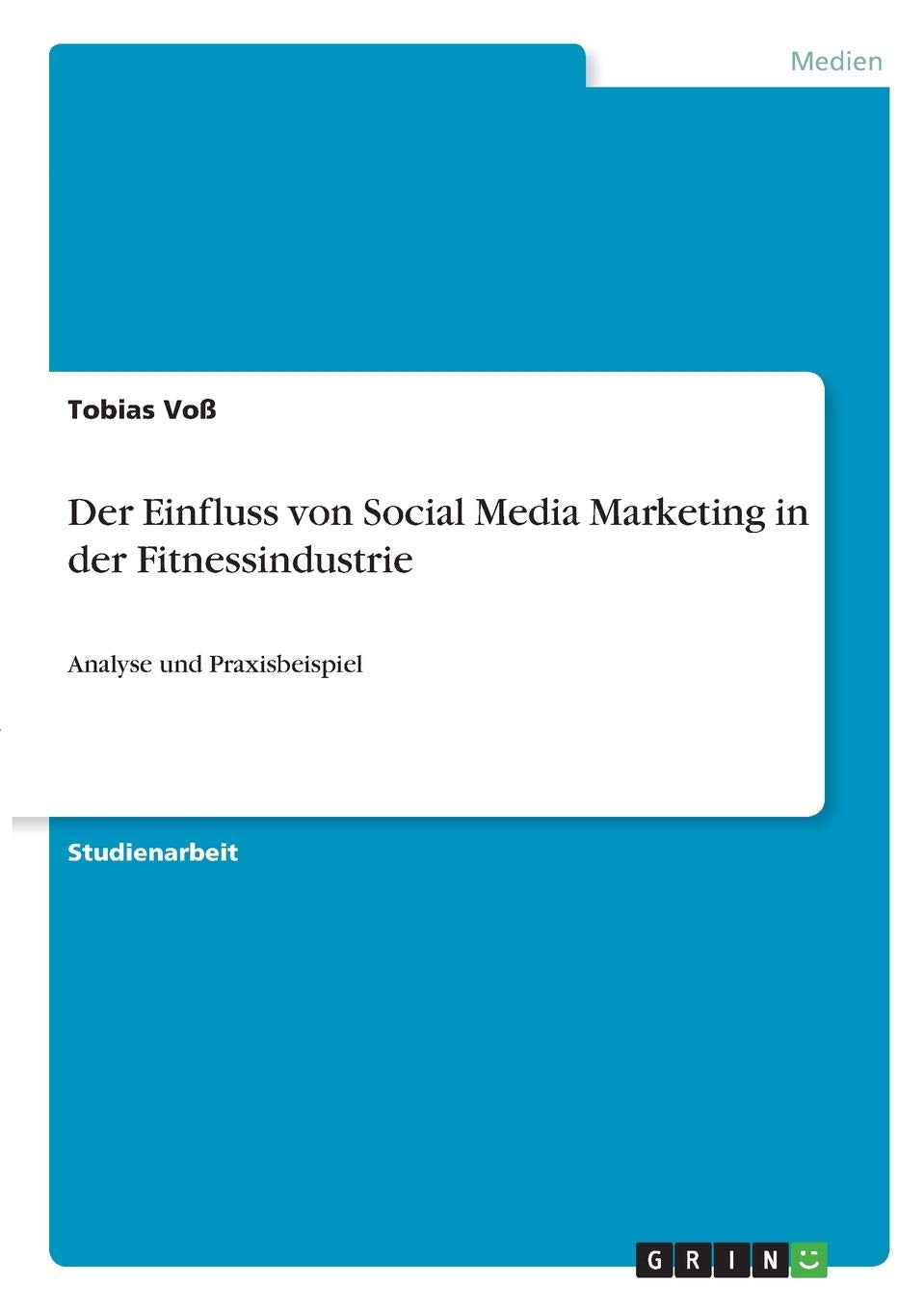 Der Einfluss von Social Media Marketing in der Fitnessindustrie: Analyse und Praxisbeispiel Law