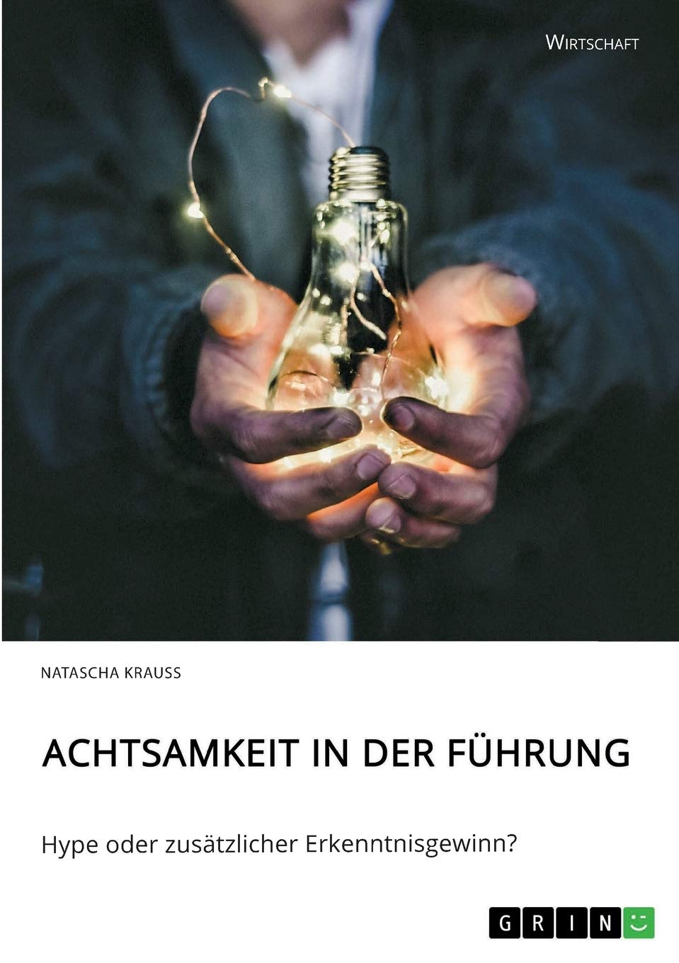 Achtsamkeit in der Führung. Hype oder zusätzlicher Erkenntnisgewinn?: Magisterarbeit Law