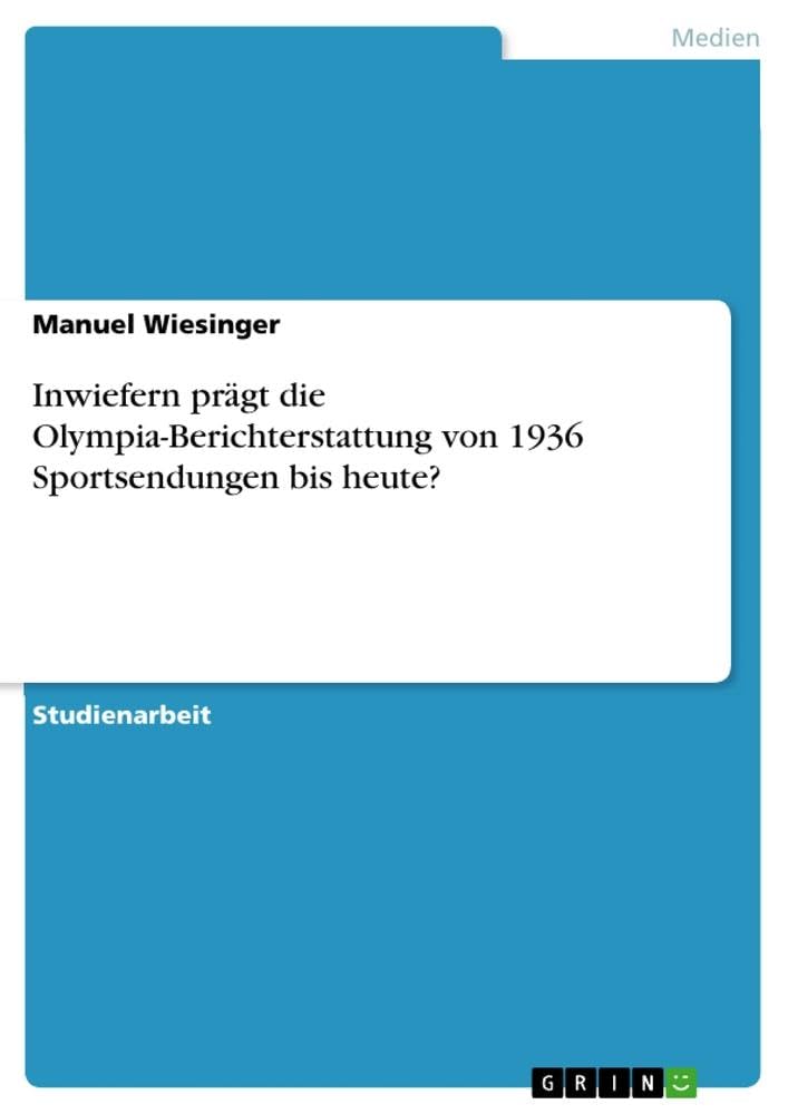 Inwiefern prägt die Olympia-Berichterstattung von 1936 Sportsendungen bis heute? Law