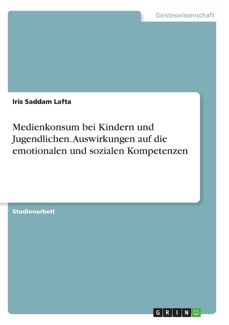 Medienkonsum bei Kindern und Jugendlichen. Auswirkungen auf die emotionalen und sozialen Kompetenzen Psychology