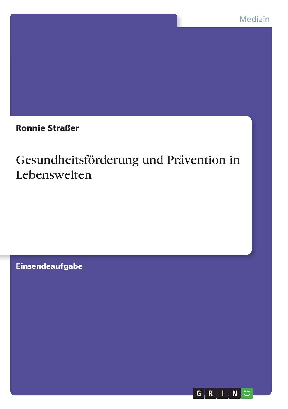 Gesundheitsförderung und Prävention in Lebenswelten Medicine