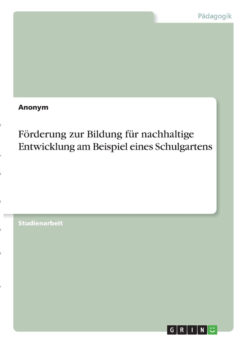 Förderung zur Bildung für nachhaltige Entwicklung am Beispiel eines Schulgartens Learning & Reference