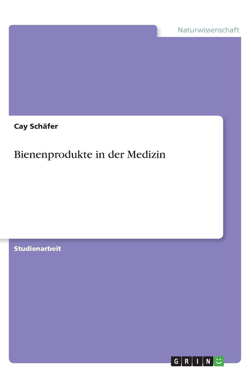 Bienenprodukte in der Medizin Natural Sciences