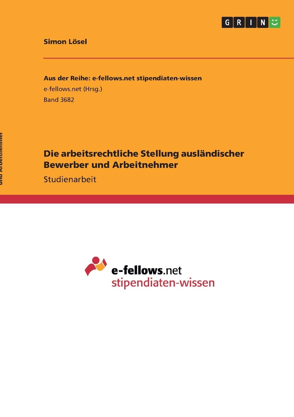 Die arbeitsrechtliche Stellung ausländischer Bewerber und Arbeitnehmer Law