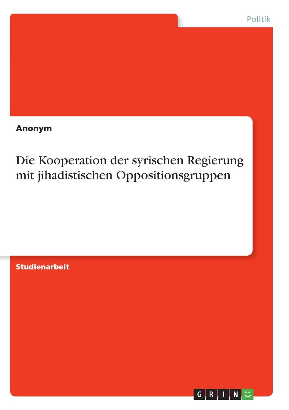 Die Kooperation der syrischen Regierung mit jihadistischen Oppositionsgruppen Law
