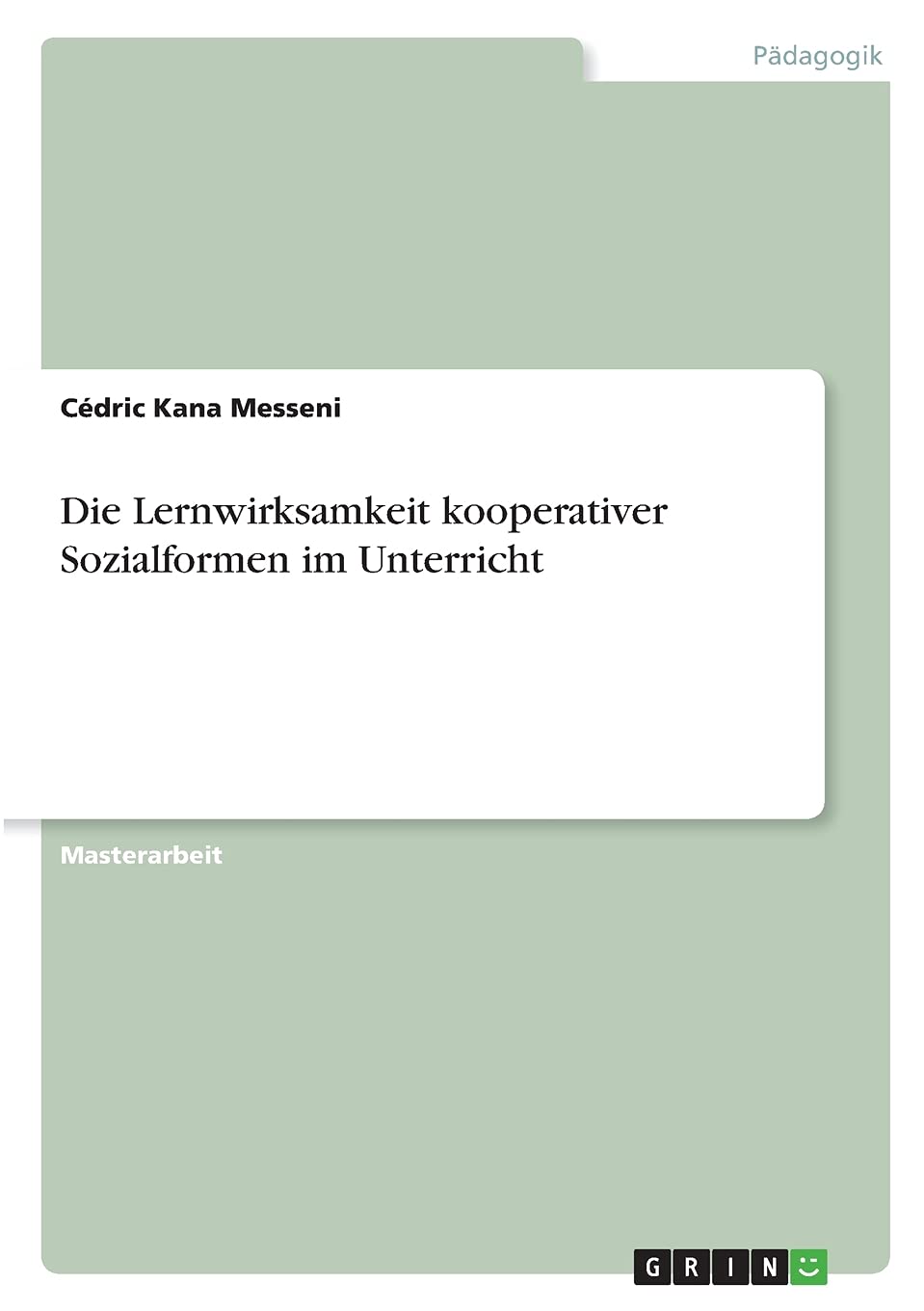 Die Lernwirksamkeit kooperativer Sozialformen im Unterricht: Magisterarbeit Books