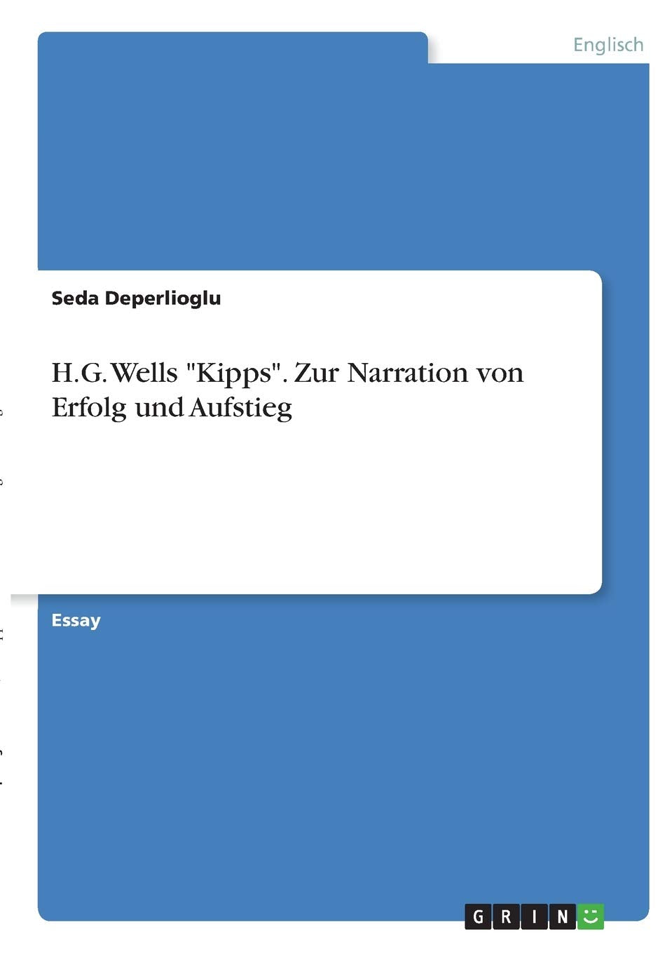 H.G. Wells "Kipps". Zur Narration von Erfolg und Aufstieg Contemporary literature