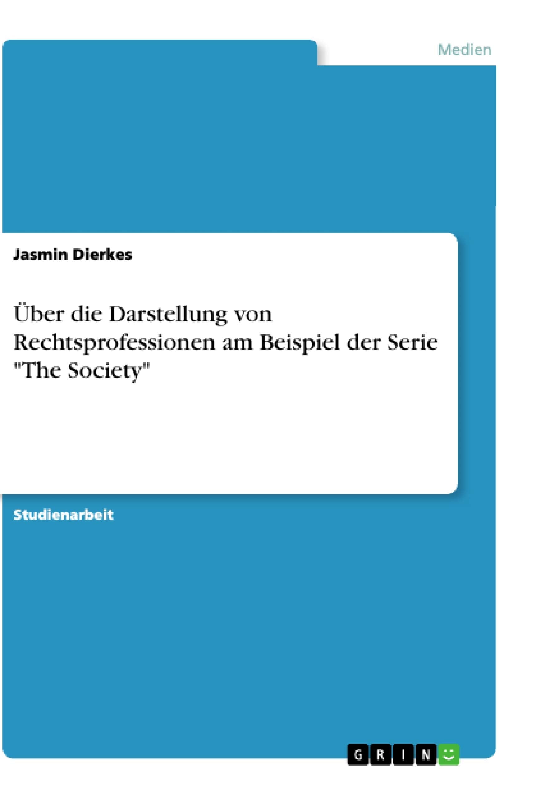 Über die Darstellung von Rechtsprofessionen am Beispiel der Serie "The Society" Law