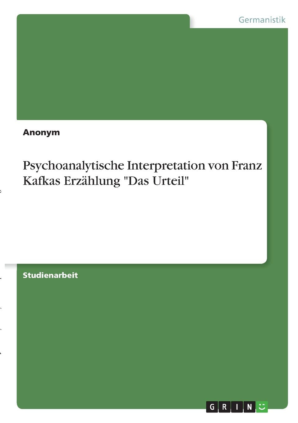 Psychoanalytische Interpretation von Franz Kafkas Erzählung "Das Urteil" Books