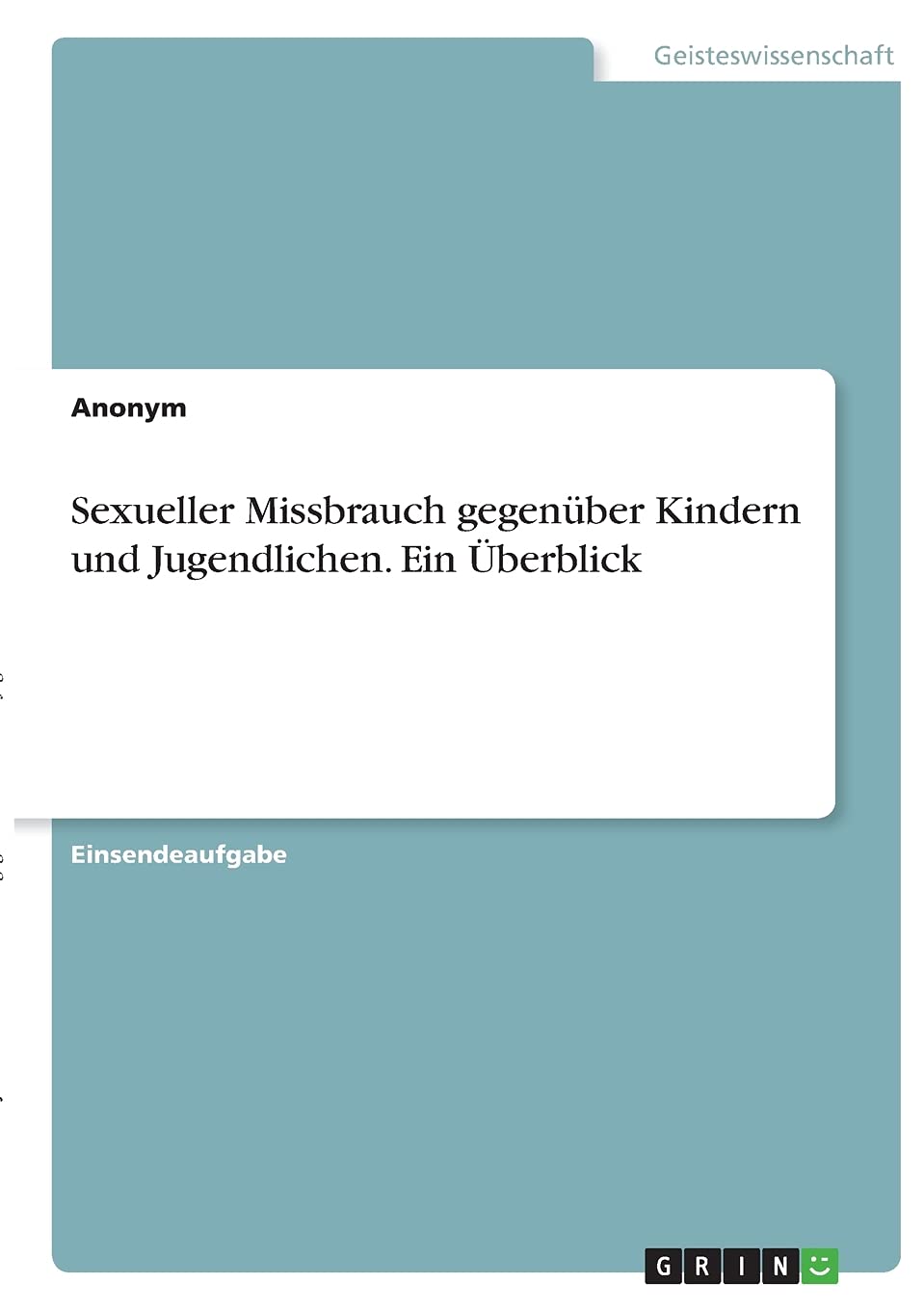 Sexueller Missbrauch gegenüber Kindern und Jugendlichen. Ein Überblick Psychology