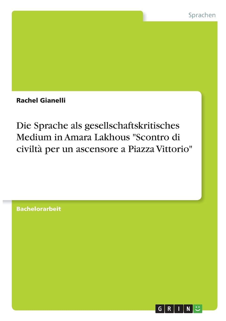 Die Sprache als gesellschaftskritisches Medium in Amara Lakhous "Scontro di civiltà per un ascensore a Piazza Vittorio" Books