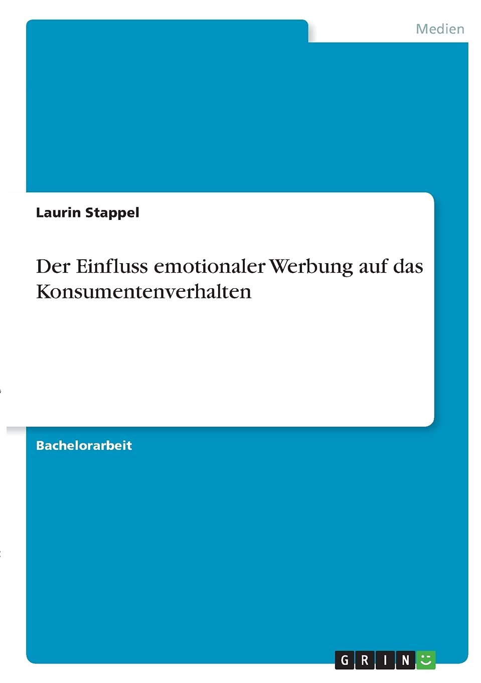 Der Einfluss emotionaler Werbung auf das Konsumentenverhalten Law