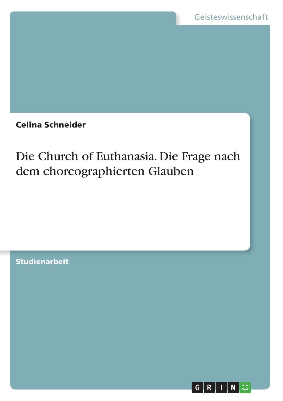 Die Church of Euthanasia. Die Frage nach dem choreographierten Glauben Religion & Esotericism