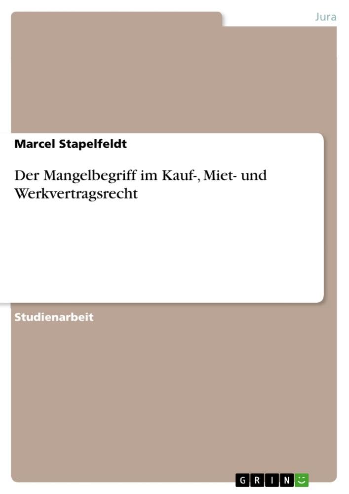 Der Mangelbegriff im Kauf-, Miet- und Werkvertragsrecht Law