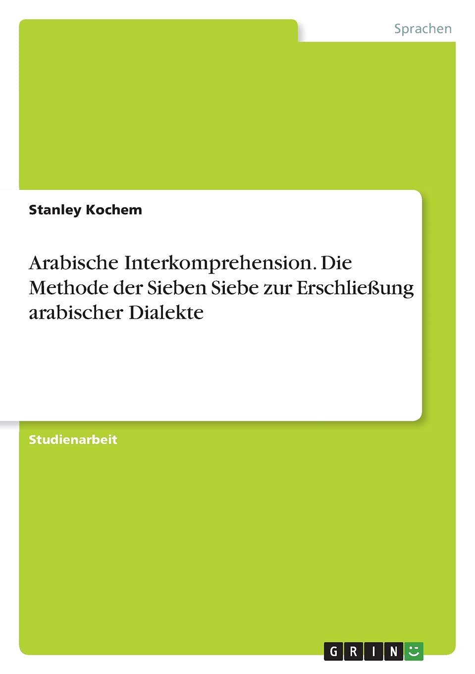 Arabische Interkomprehension. Die Methode der Sieben Siebe zur Erschließung arabischer Dialekte Books