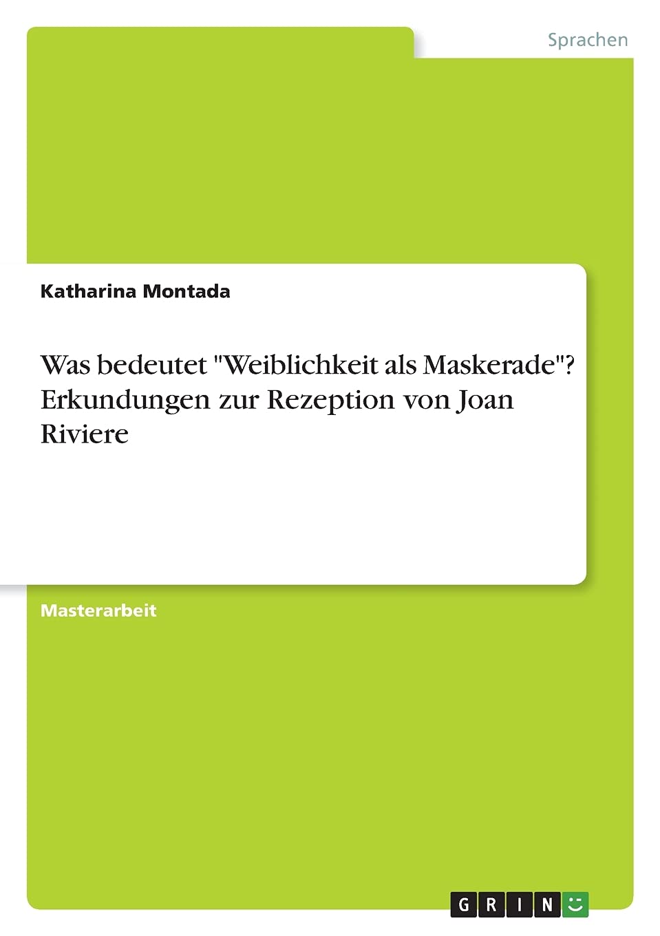 Was bedeutet "Weiblichkeit als Maskerade"? Erkundungen zur Rezeption von Joan Riviere: Magisterarbeit Books