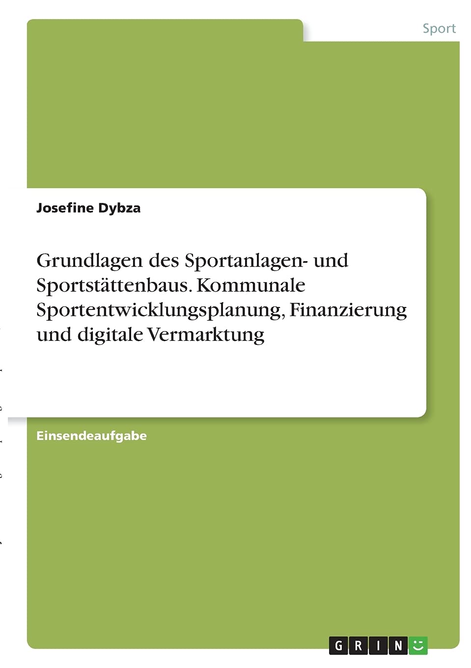 Grundlagen des Sportanlagen- und Sportstättenbaus. Kommunale Sportentwicklungsplanung, Finanzierung und digitale Vermarktung Reference Books