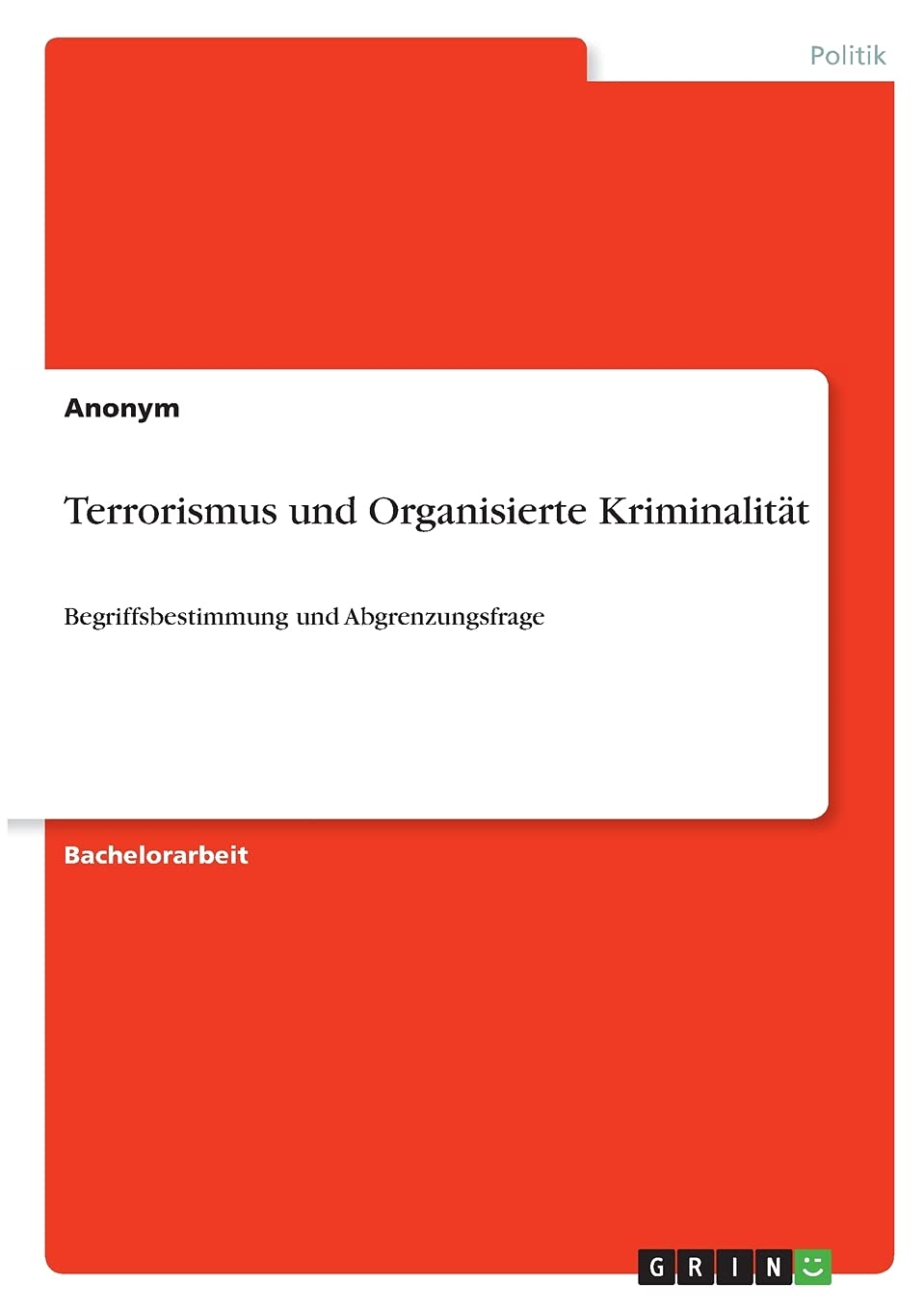 Terrorismus und Organisierte Kriminalität: Begriffsbestimmung und Abgrenzungsfrage Law
