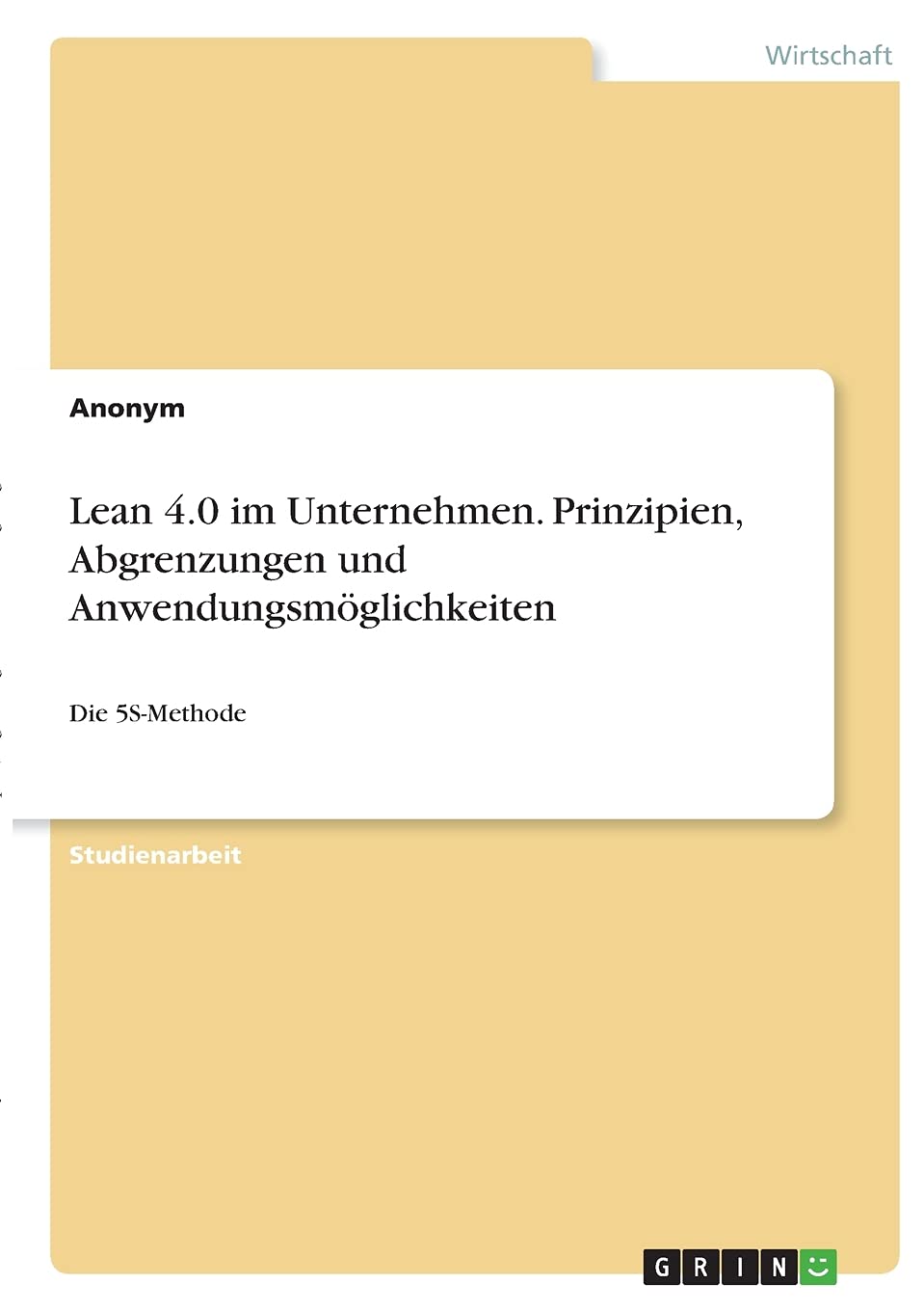 Lean 4.0 im Unternehmen. Prinzipien, Abgrenzungen und Anwendungsmöglichkeiten: Die 5S-Methode Law