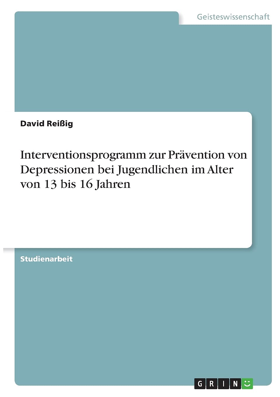 Interventionsprogramm zur Prävention von Depressionen bei Jugendlichen im Alter von 13 bis 16 Jahren Law