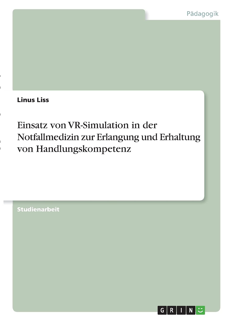 Einsatz von VR-Simulation in der Notfallmedizin zur Erlangung und Erhaltung von Handlungskompetenz Learning & Reference