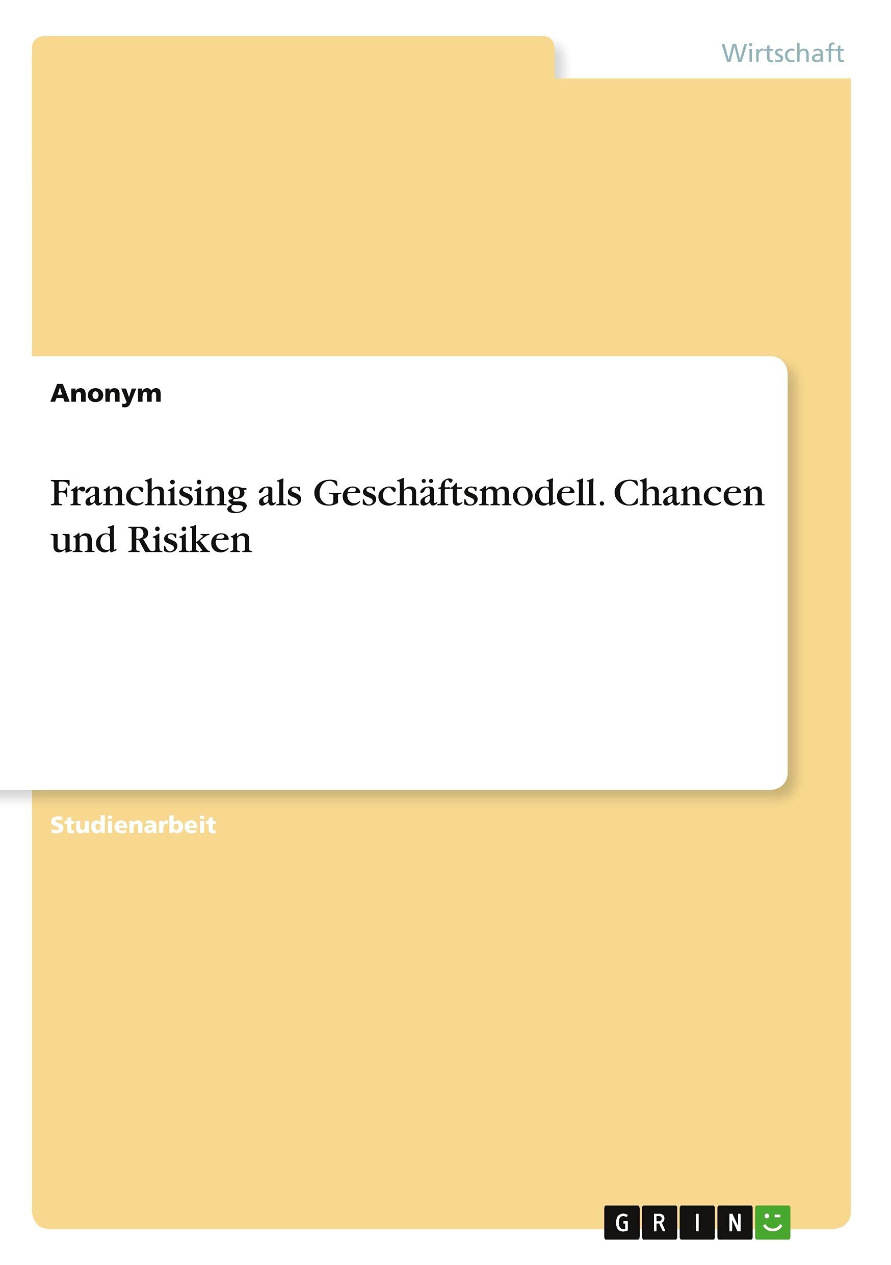 Franchising als Geschäftsmodell. Chancen und Risiken book