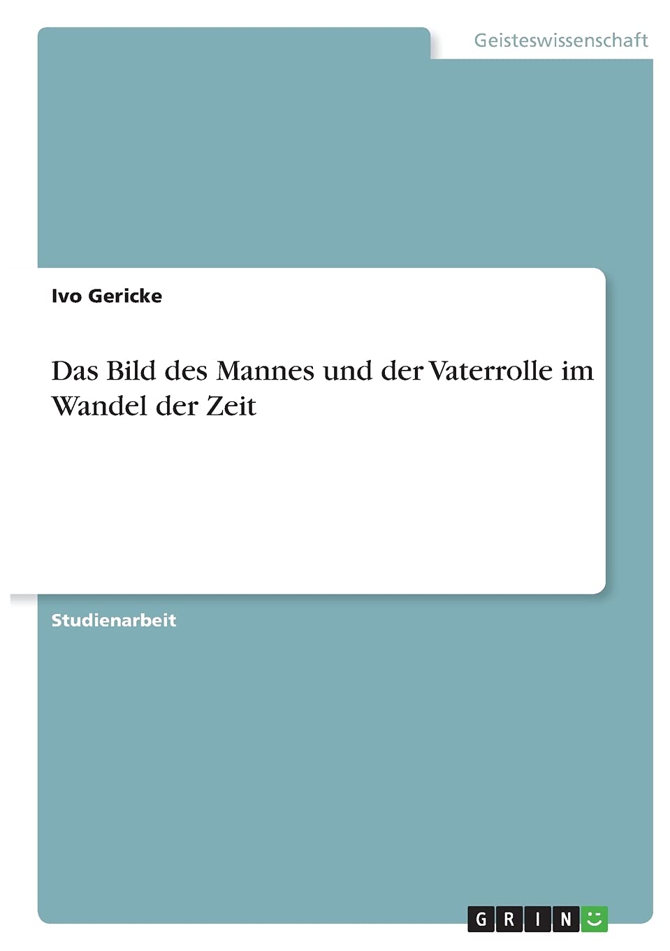 Das Bild des Mannes und der Vaterrolle im Wandel der Zeit book