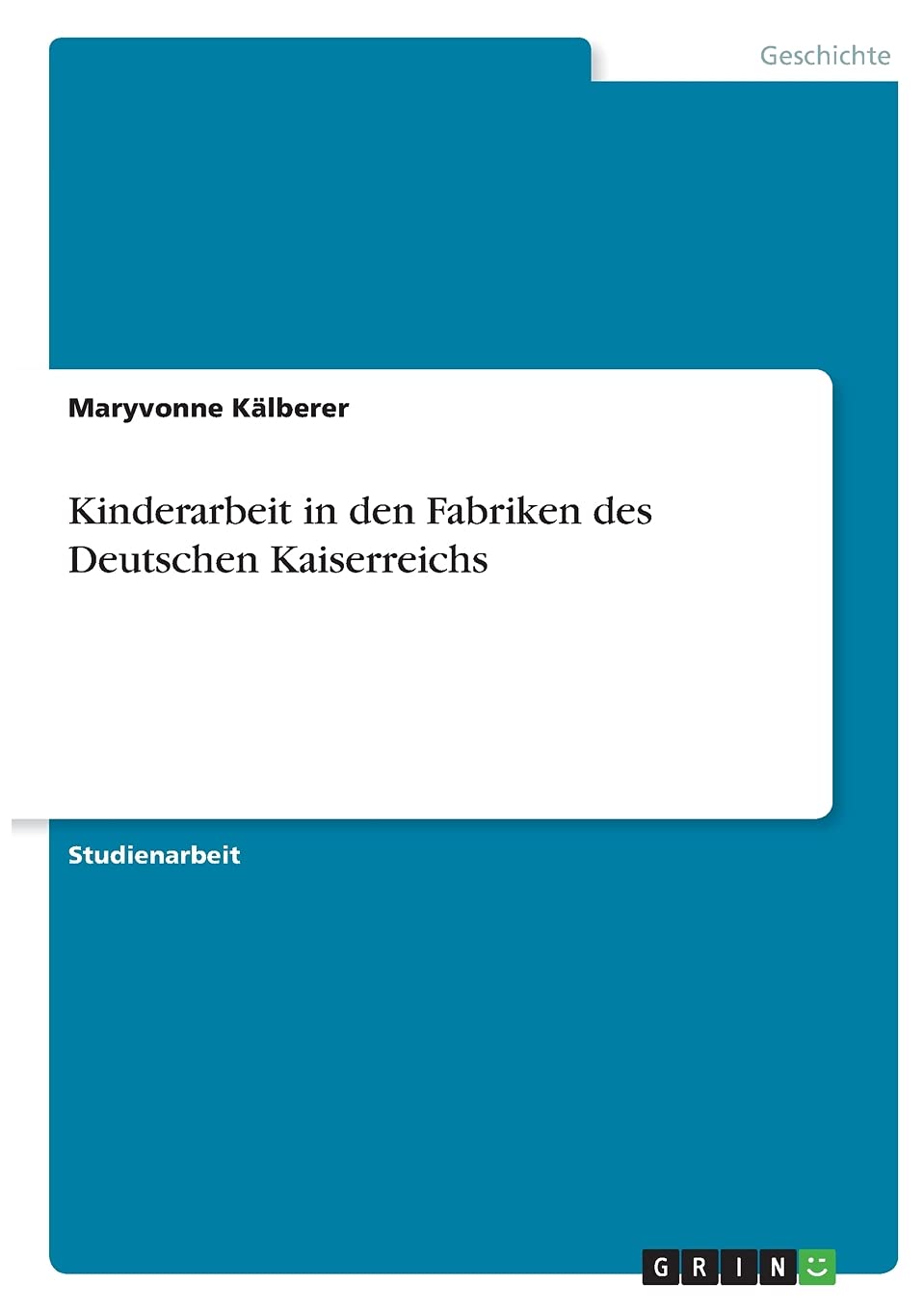 Kinderarbeit in den Fabriken des Deutschen Kaiserreichs Politics & History