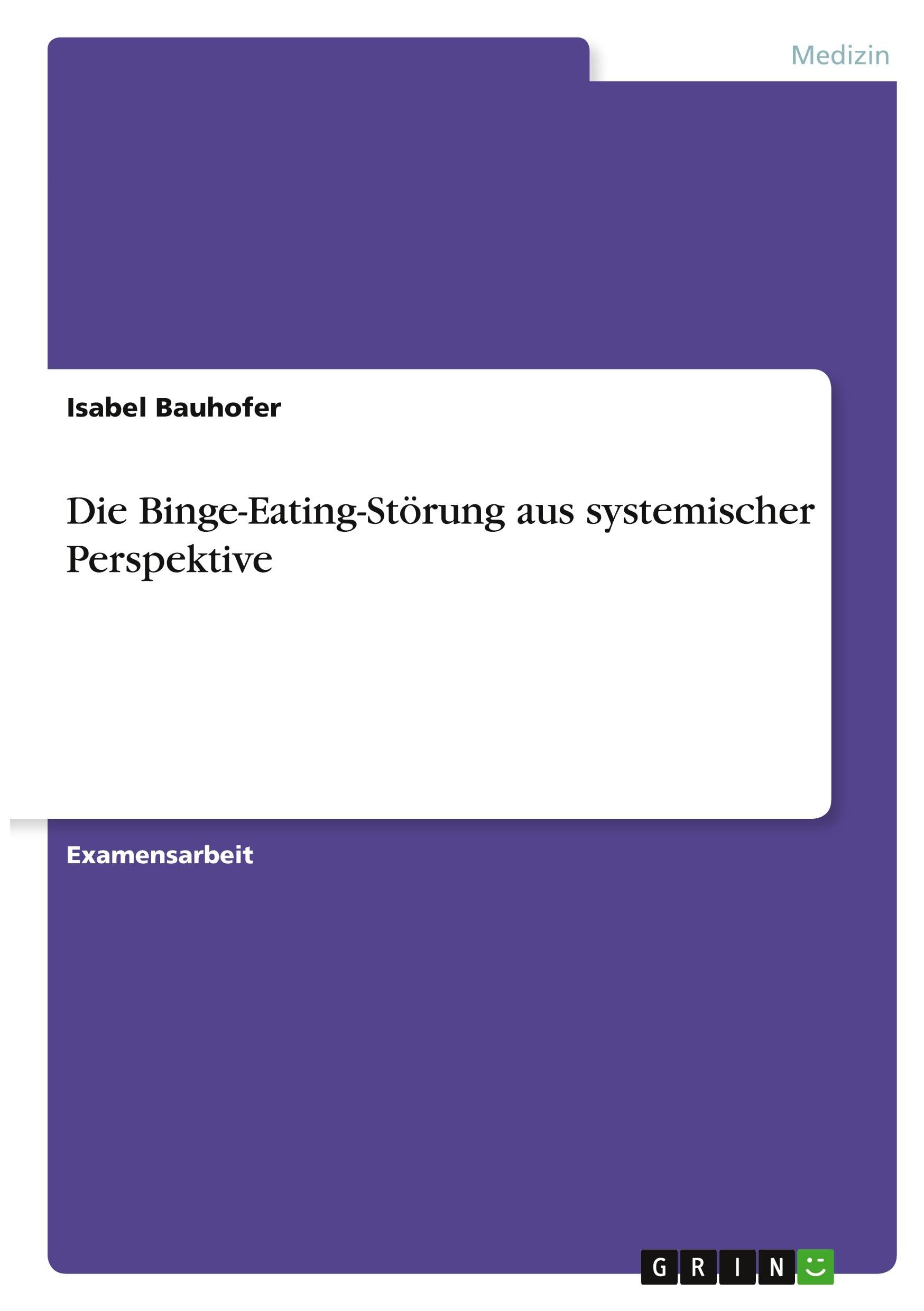 Die Binge-Eating-Störung aus systemischer Perspektive Medicine
