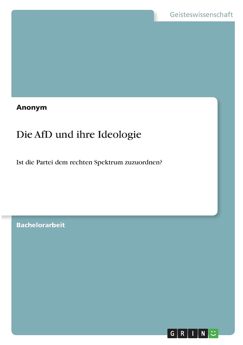 Die AfD und ihre Ideologie: Ist die Partei dem rechten Spektrum zuzuordnen? Law