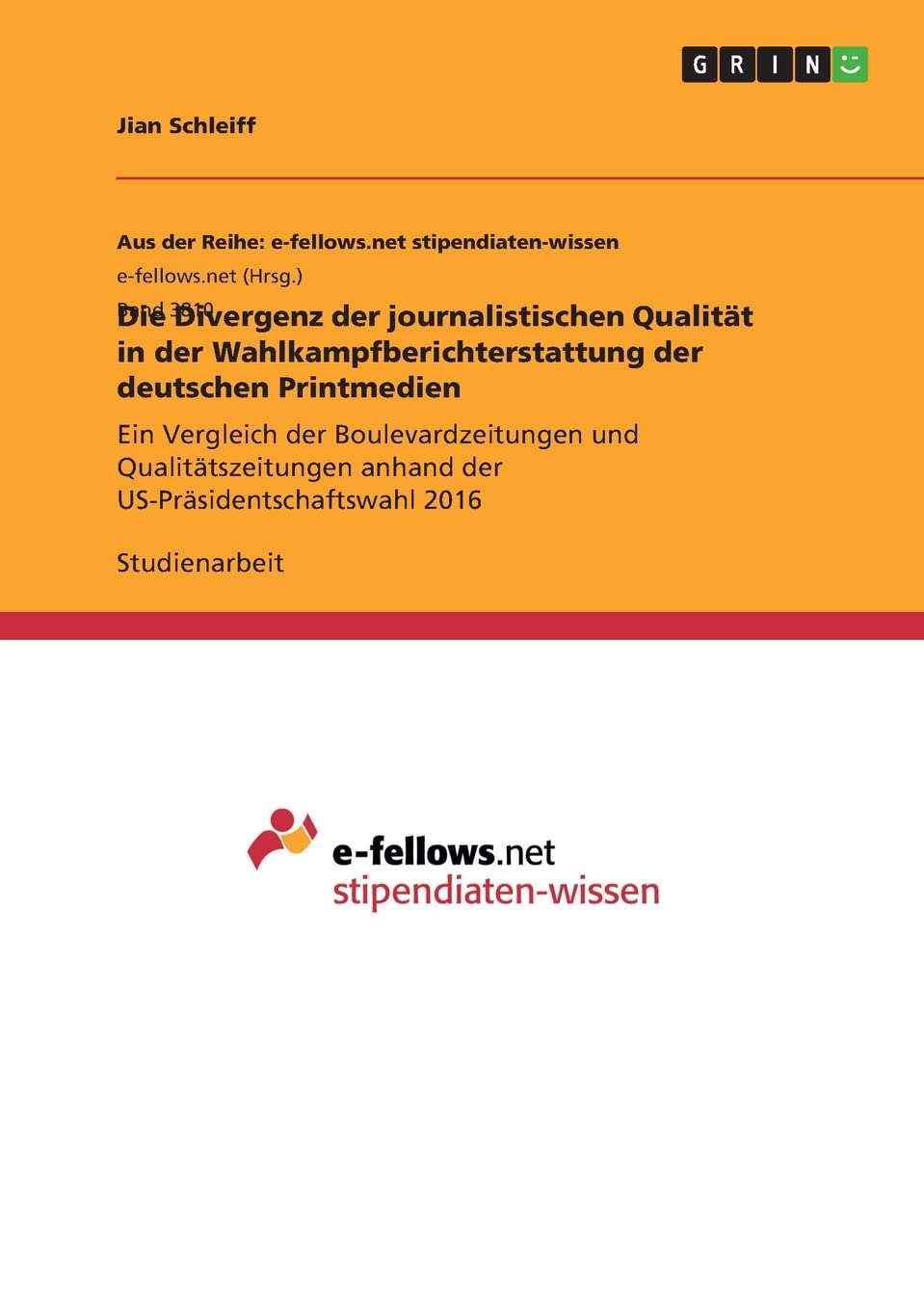 Die Divergenz der journalistischen Qualität in der Wahlkampfberichterstattung der deutschen Printmedien: Ein Vergleich der Boulevardzeitungen und ... anhand der US-Präsidentschaftswahl 2016 Law