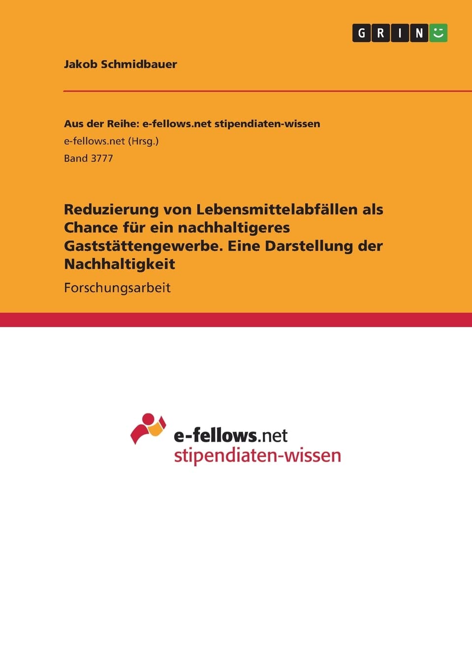 Reduzierung von Lebensmittelabfällen als Chance für ein nachhaltigeres Gaststättengewerbe. Eine Darstellung der Nachhaltigkeit Law