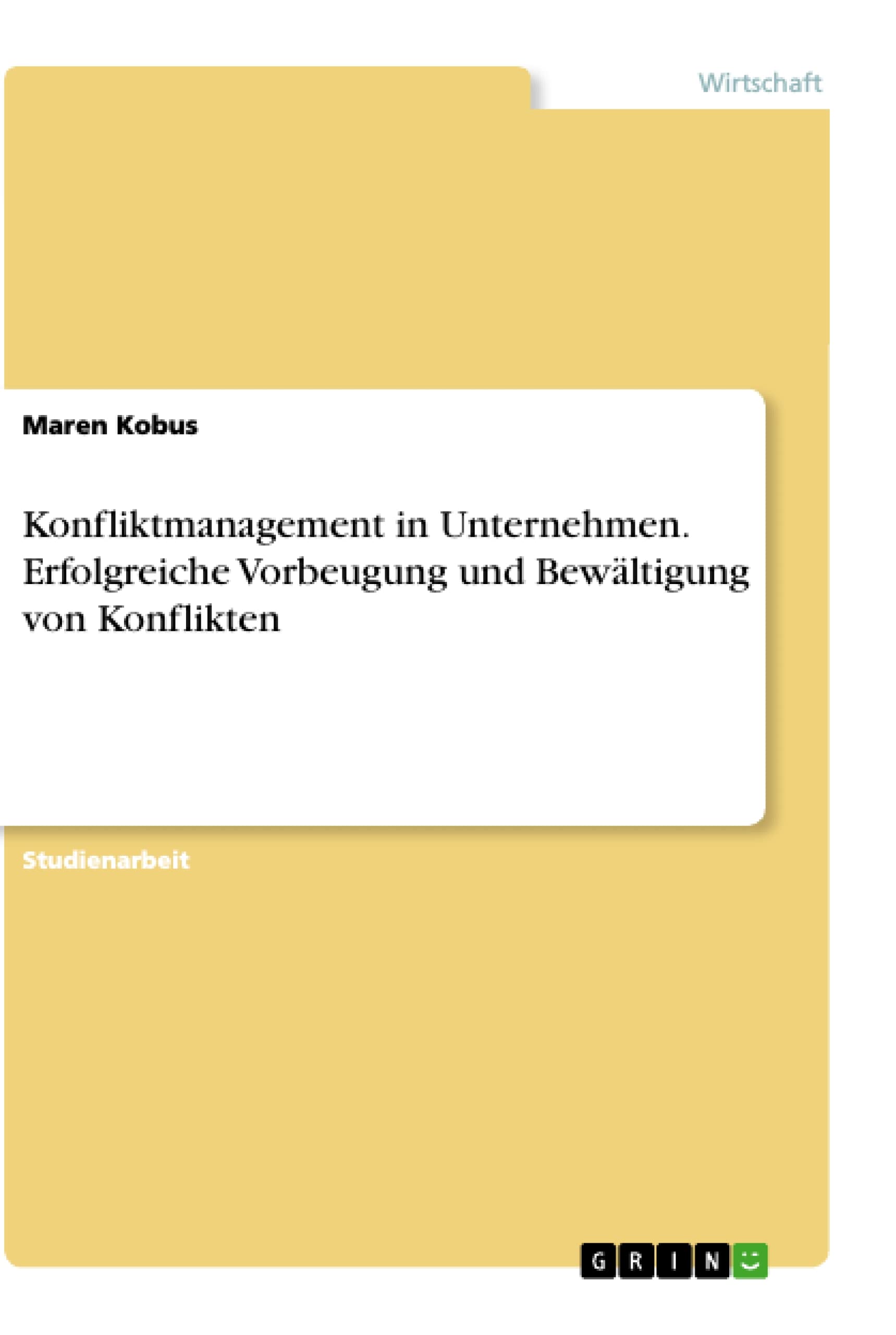 Konfliktmanagement in Unternehmen. Erfolgreiche Vorbeugung und Bewältigung von Konflikten Law