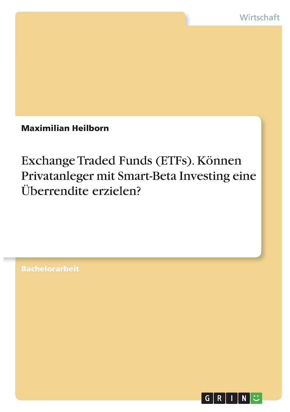 Exchange Traded Funds (ETFs). Können Privatanleger mit Smart-Beta Investing eine Überrendite erzielen? Law