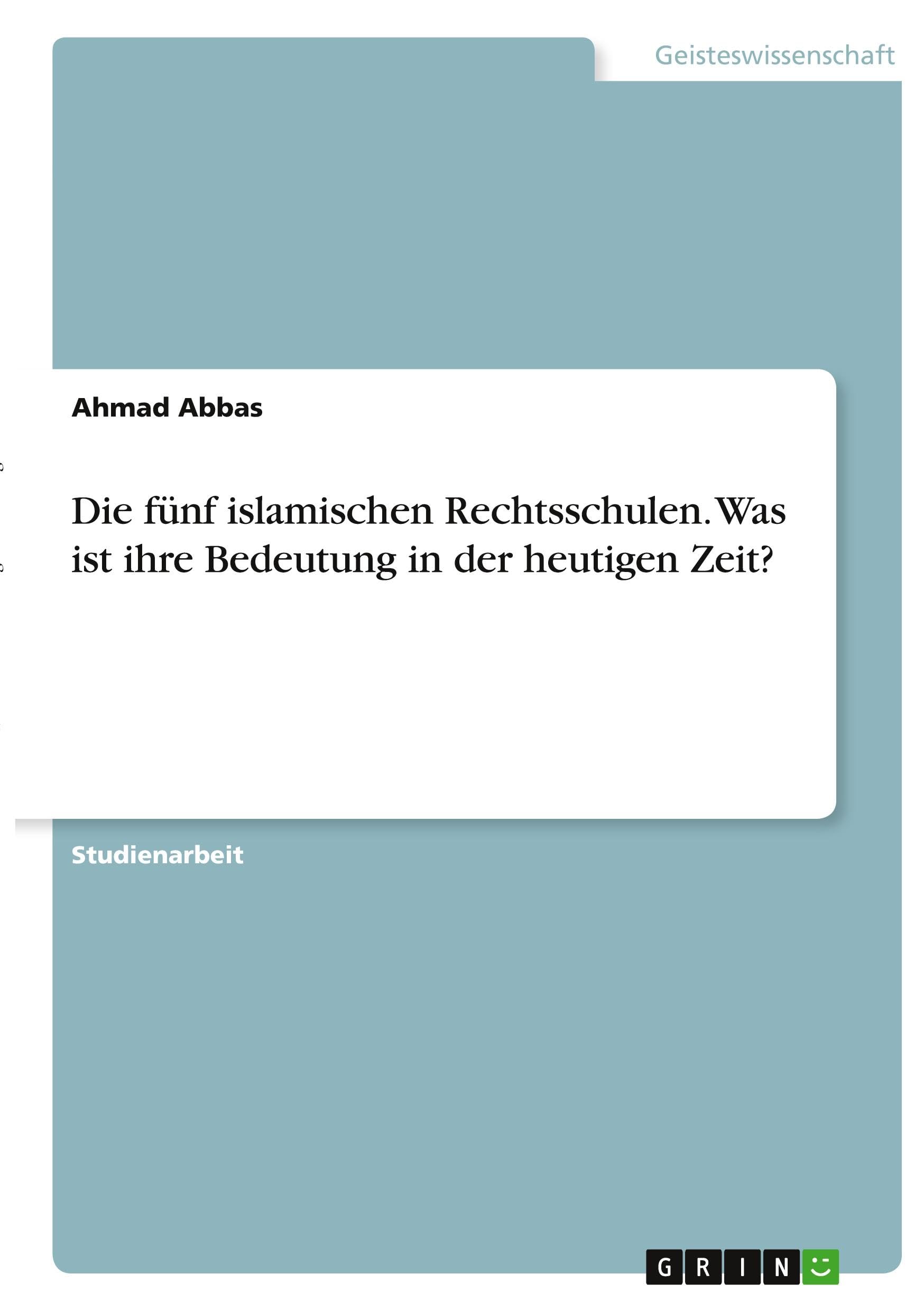 Die fünf islamischen Rechtsschulen. Was ist ihre Bedeutung in der heutigen Zeit? Law