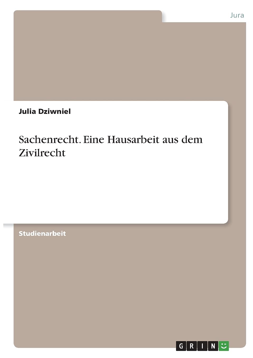 Sachenrecht. Eine Hausarbeit aus dem Zivilrecht Law
