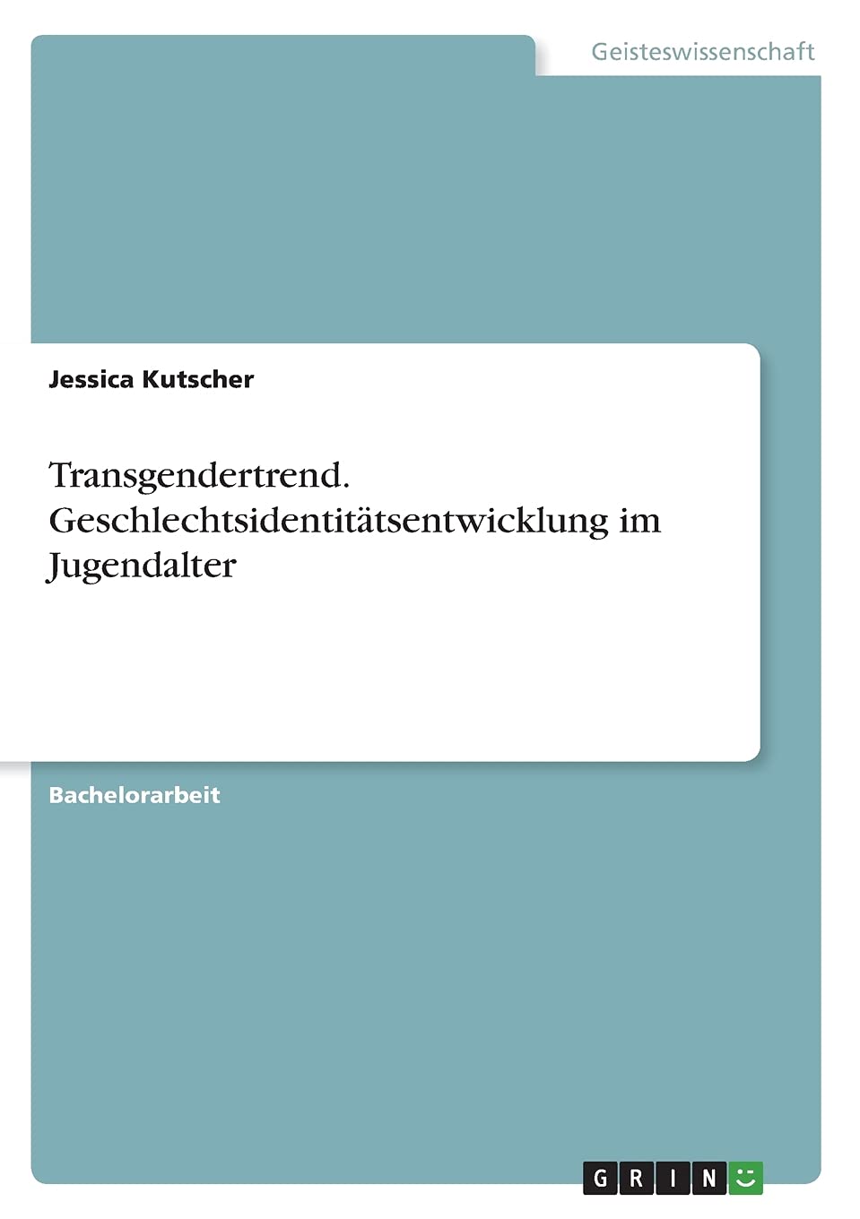 Transgendertrend. Geschlechtsidentitätsentwicklung im Jugendalter Law