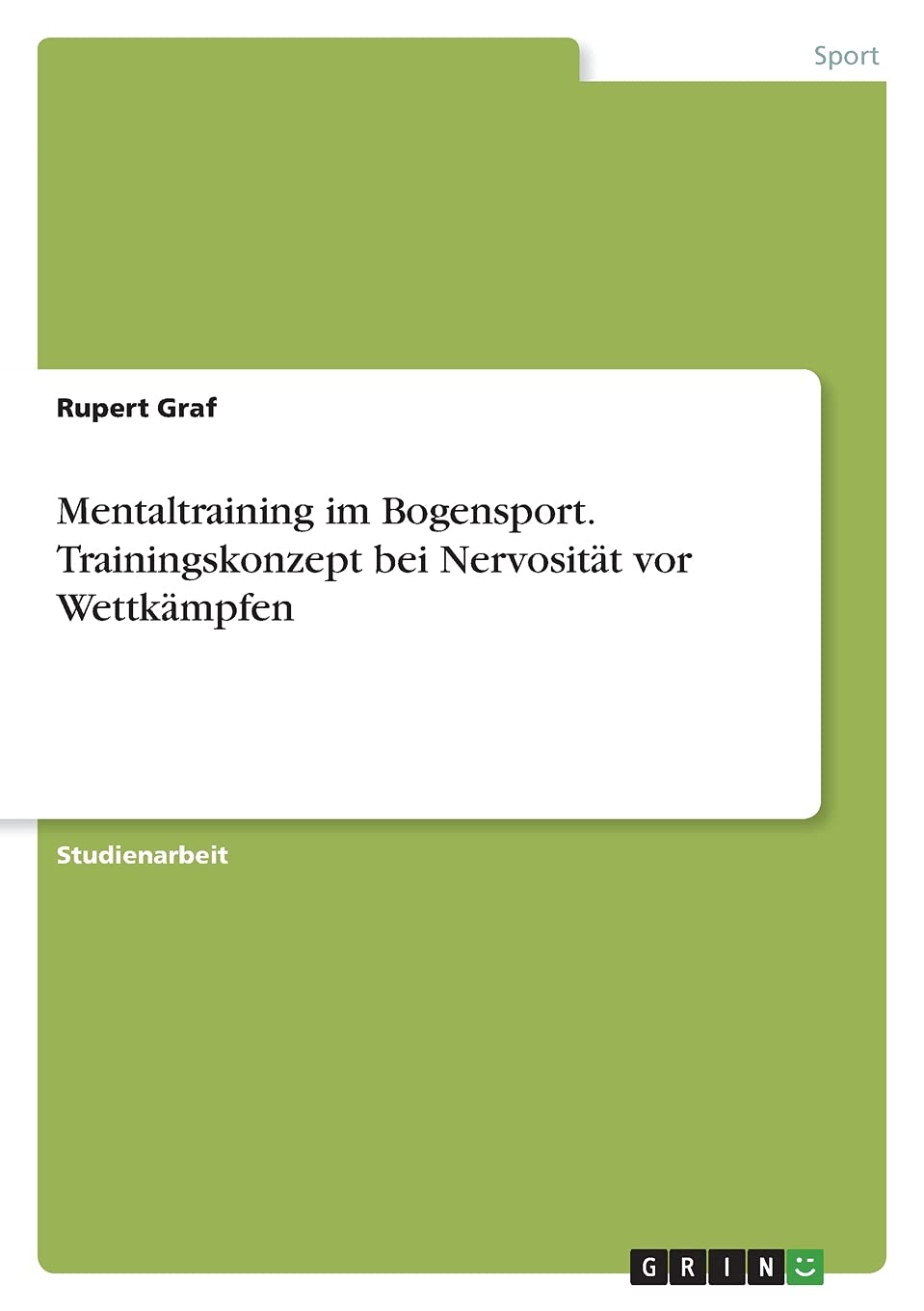 Mentaltraining im Bogensport. Trainingskonzept bei Nervosität vor Wettkämpfen Leisure & Fun