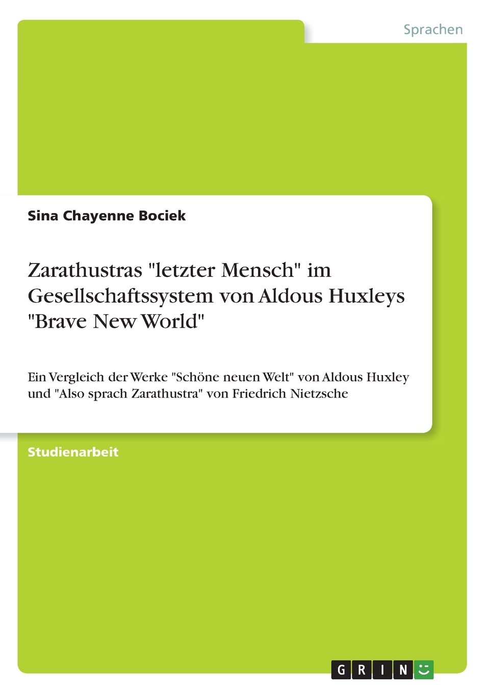 Zarathustras "letzter Mensch" im Gesellschaftssystem von Aldous Huxleys "Brave New World": Ein Vergleich der Werke "Schöne neuen Welt" von Aldous ... sprach Zarathustra" von Friedrich Nietzsche Philosophy