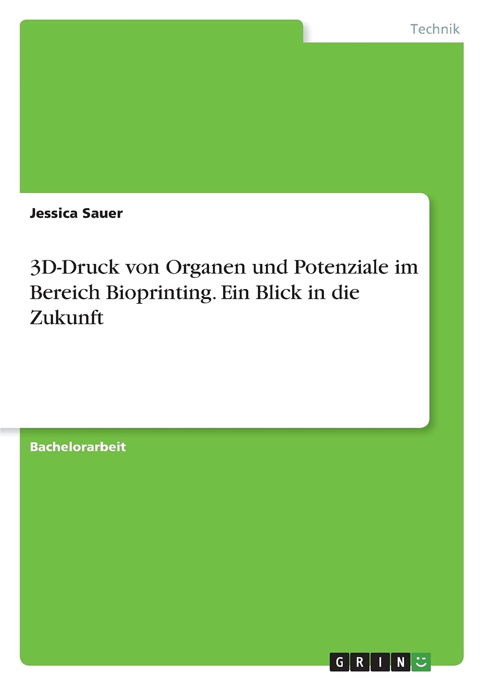 3D-Druck von Organen und Potenziale im Bereich Bioprinting. Ein Blick in die Zukunft Law
