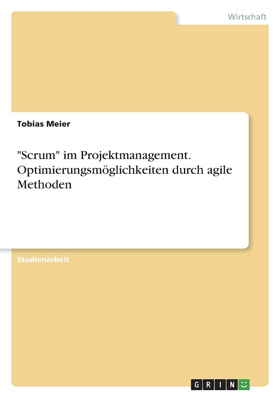 "Scrum" im Projektmanagement. Optimierungsmöglichkeiten durch agile Methoden Law