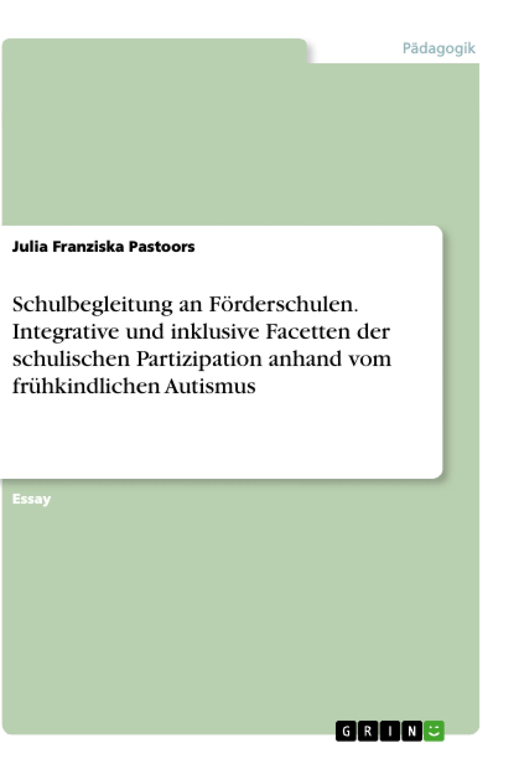 Schulbegleitung an Förderschulen. Integrative und inklusive Facetten der schulischen Partizipation anhand vom frühkindlichen Autismus Books