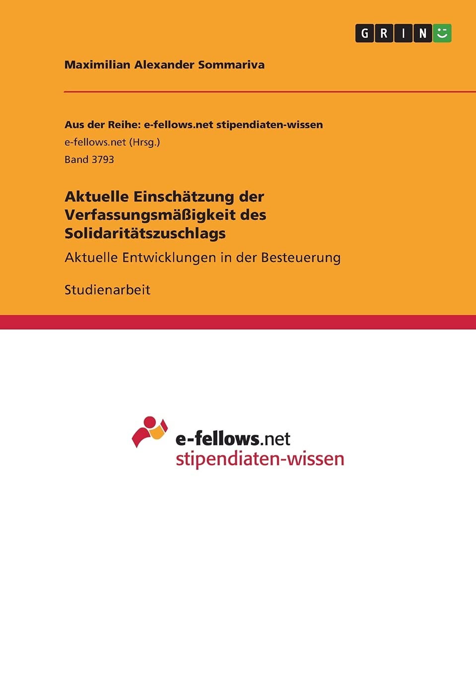 Aktuelle Einschätzung der Verfassungsmäßigkeit des Solidaritätszuschlags: Aktuelle Entwicklungen in der Besteuerung Law