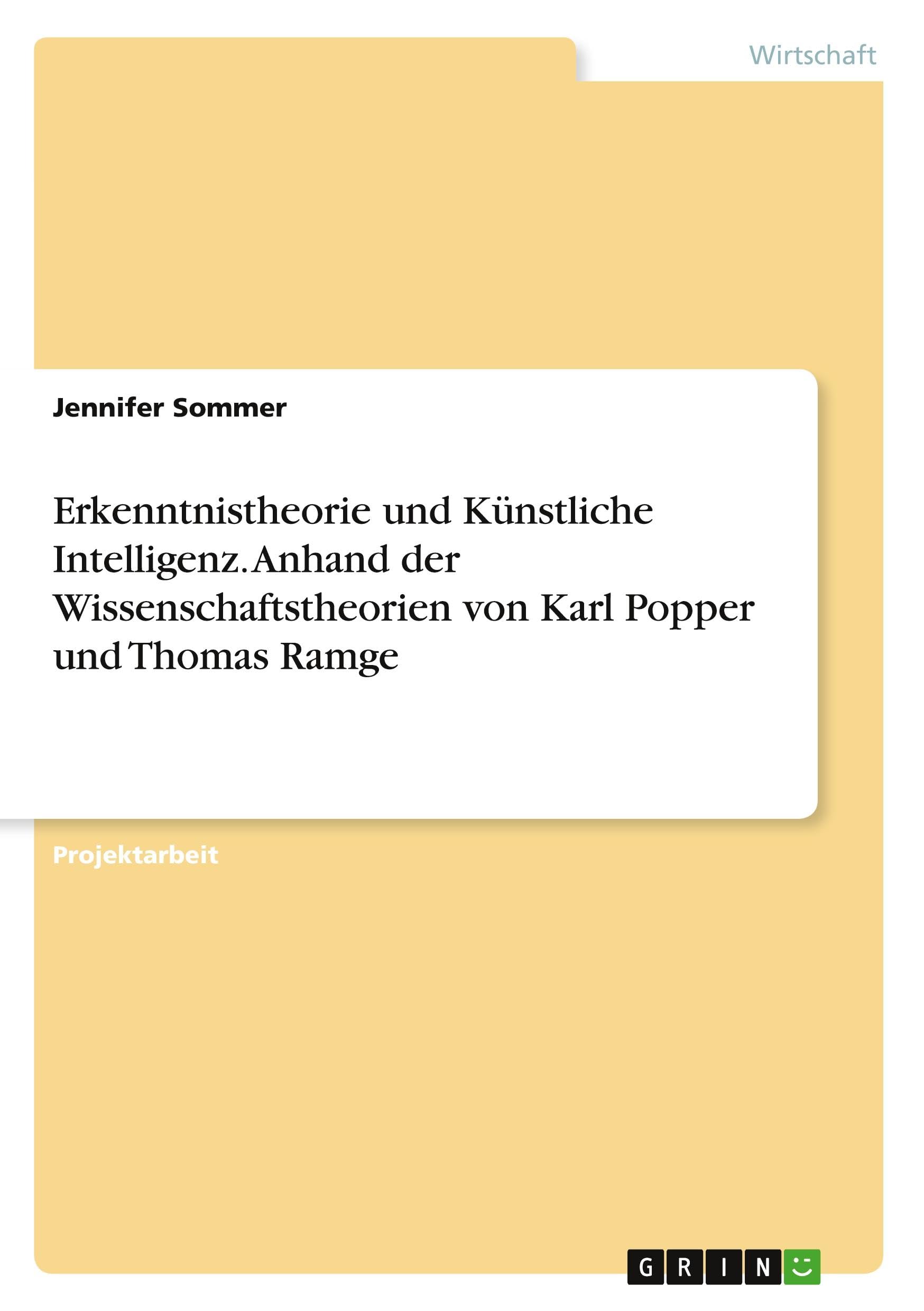 Erkenntnistheorie und Künstliche Intelligenz. Anhand der Wissenschaftstheorien von Karl Popper und Thomas Ramge Law