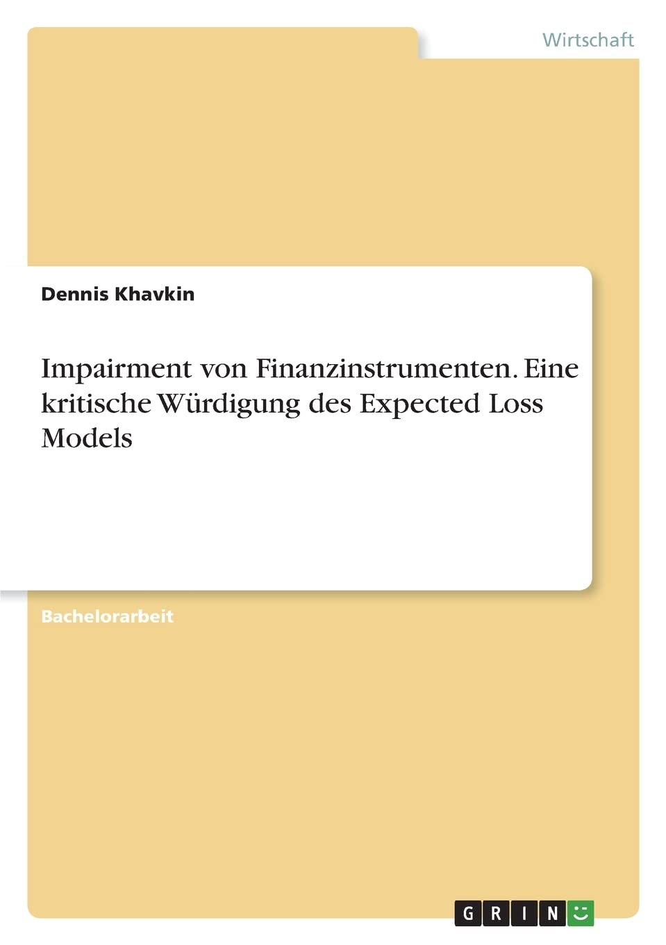 Impairment von Finanzinstrumenten. Eine kritische Würdigung des Expected Loss Models Law