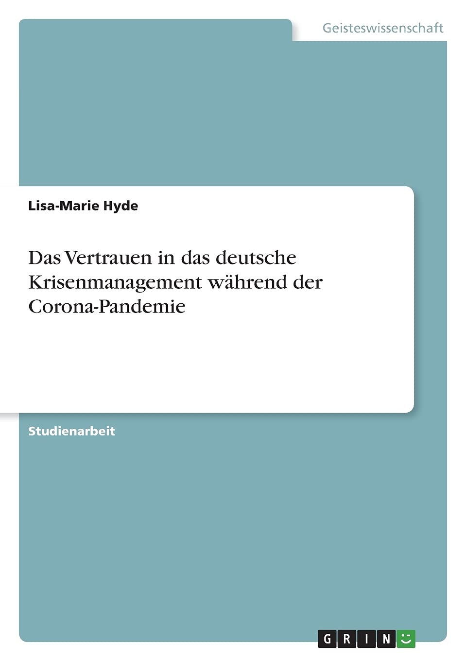 Das Vertrauen in das deutsche Krisenmanagement während der Corona-Pandemie Law