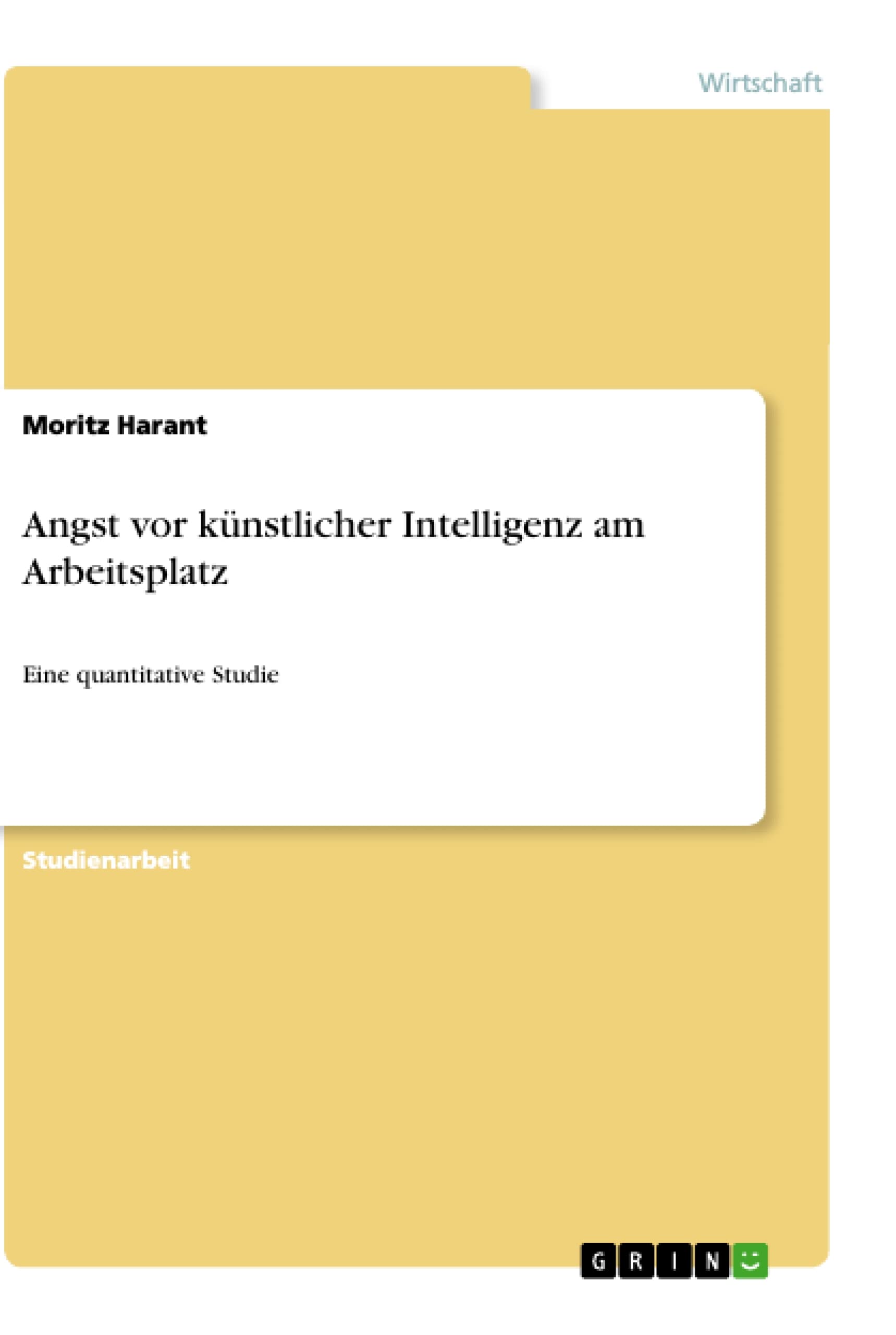 Angst vor künstlicher Intelligenz am Arbeitsplatz: Eine quantitative Studie Law
