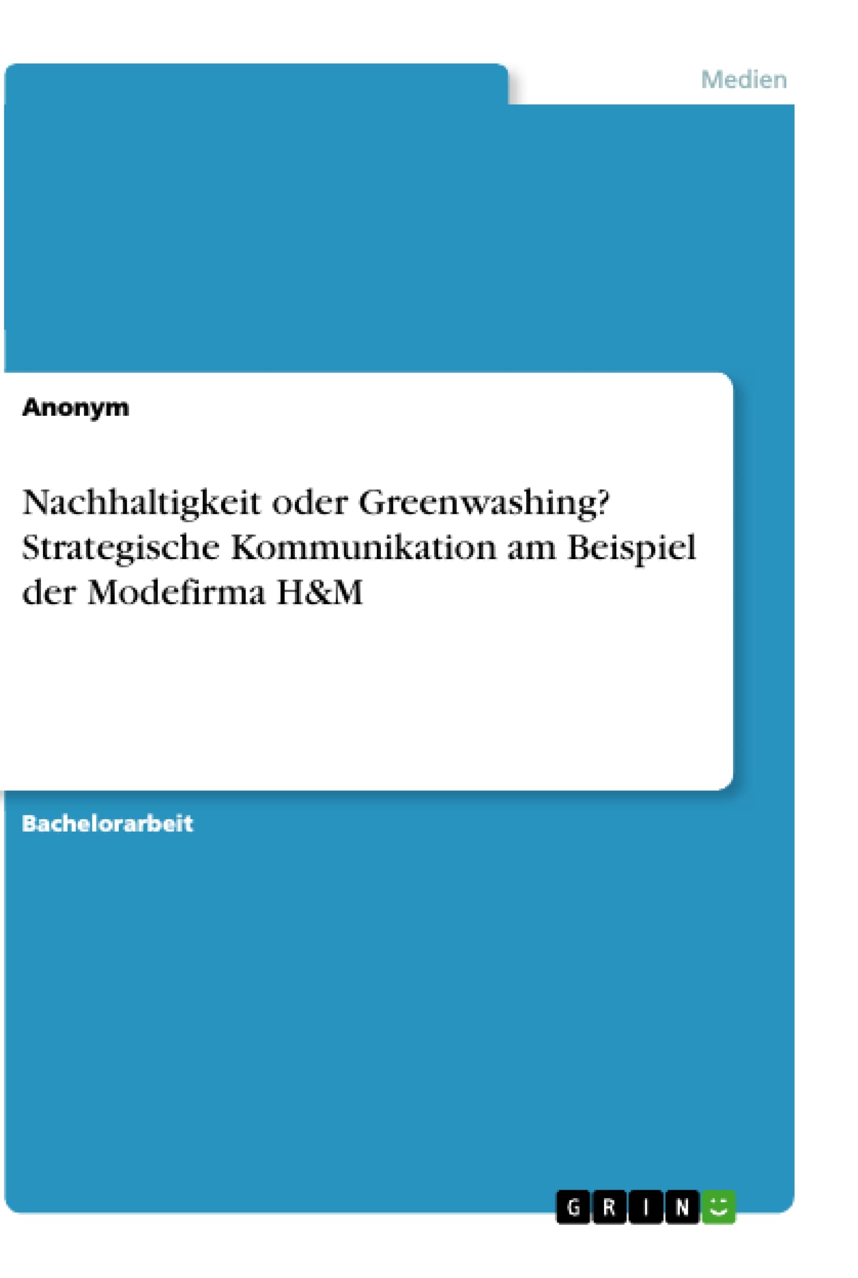 Nachhaltigkeit oder Greenwashing? Strategische Kommunikation am Beispiel der Modefirma H&M Law